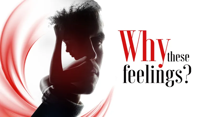 Why These Feelings?